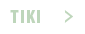 TIKI  ˃